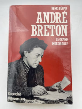 André Breton. Le grand indésirable. BEHAR Henri
