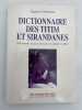 Dictionnaire des Titim et Sirandanes. Devinettes et jeux de mots du monde cr&eacute;ole. CONFIANT Raphael 