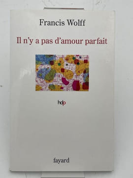 Il n'y a pas d'amour parfait. WOLFF Francis