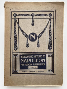 Bibliographie du temps de Napoléon comprenant l'Histoire de Etats-Unis. Tome I. KIRCHEISEN Frédéric