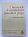 Diccionario de terminilogia gramatical griega. BECARES BOTAS Vicente