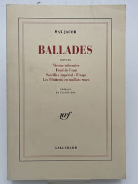 Ballades, suivi de Visions infernales, Fonds de l'eau, Sacrifice impérial, Rivage, Les Pénitents en maillots roses. JACOB Max