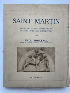 Saint Martin : Récits De Sulpice Sévère Mis En Français Avec Une Introduction