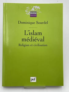 L'Islam médiéval. Religion et civilisation
