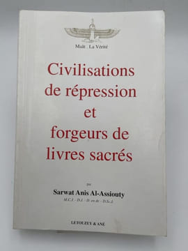 Civilisations de répression et forgeurs de livres sacrés. AL-ASSIOUTY Sarwat Anis