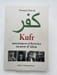 Kufr. M&eacute;cr&eacute;ances et h&eacute;r&eacute;sies en terre d'islam. FAUCON Fran&ccedil;ois
