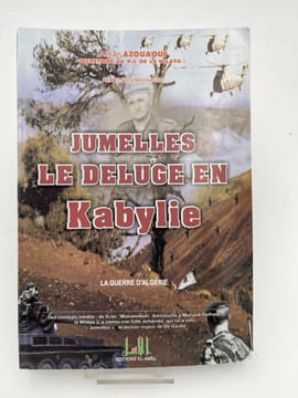 Jumelles. Le déluge en Kabylie; La guerre d'Algérie. AZOUAOUI Amar