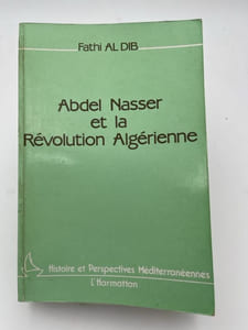 Abdel Nasser et la révolution Algérienne 
