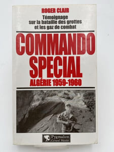 Commando spécial, Algérie 1959-1960: Témoignage sur la bataille des grottes et les gaz de combatalerte