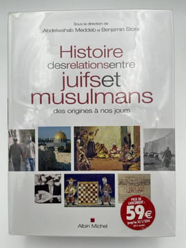 Histoire des relations entre juifs et musulmans des origines à nos jours. MEDDEB Abdelwahab - STORA Benjamin
