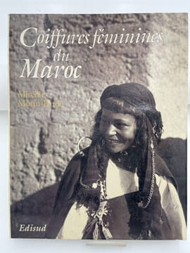 Coiffes féminines du Maroc. MORIN-BARDE Mireille