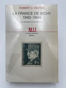 La France de Vichy 1940 - 1944. PAXTON Robert O