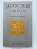 La haine de soi. Le refus d'&ecirc;tre juif. LESSING Th&eacute;odor
