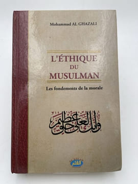 L'éthique du Musulman . AL GHAZALI Mohammad