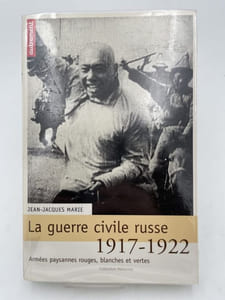 La guerre civile russe 1917 - 1921. Armées paysannes rouges, blanches et vertes