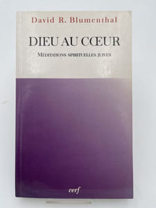 Dieu au coeur. Méditations spirituelles Juives