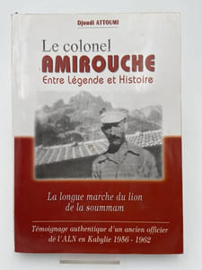 Le Colonel Amirouche entre légende et histoire