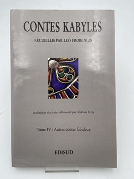 Contes Kabyles. Tome IV. Autres contes fabuleux. FROBENIUS Léo