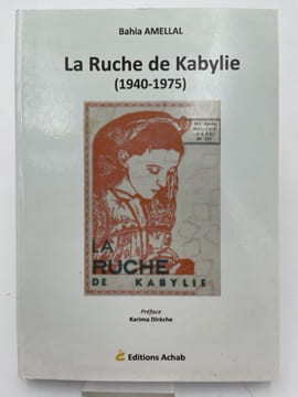 La ruche de Kabylie 1940 - 1975 . AMELLAL Bahia