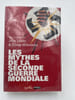 Les mythes de la Seconde Guerre Mondiale. LOPEZ Jean - WIEVIORKA Olivier