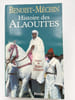 Histoire des Alaouites: 1268-1971. BENOIST-MECHIN 