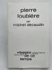 PIERRE LOUBIERE. DECAUDIN Michel