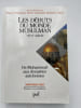 Le d&eacute;buts du Monde Musulman. VIIe-Xe si&egrave;cle. De Muhammad aux dynasties autonomes. BIANQUIS T - GUICHARD P - TILLIER M