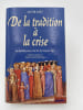 De la tradition &agrave; la crise. La soci&eacute;t&eacute; juive &agrave; la fin du Moyen-Age. KATZ Jacob 