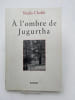 &Agrave; l'ombre de Jugurtha. CHAFIK Nadia