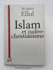 Islam et jud&eacute;o-christianisme. ELLUL Jacques