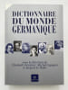 Dictionnaire du monde germanique. DECULTOT Elisabeth 