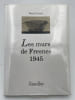 Les murs de Fresnes. 1945 . CALET Henri 