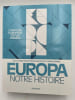 L'H&eacute;ritage europ&eacute;en depuis Hom&egrave;re; Europa notre histoire. FRANCOIS Etienne - SERRIER Thomas