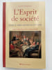 L'esprit de soci&eacute;t&eacute;. Cdercles et "salons" parisiens au XVIIIe si&egrave;cle. HELLEGOUARC'H Jacqueline