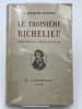 Le troisi&egrave;me Richelieu. Lib&eacute;rateur du territoire en 1815. FOUQUES DUPARC J