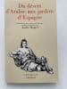 Du d&eacute;sert d'Arabie aux jardins d'Espagne. Chefs-d'uvre de la po&eacute;sie arabe classique. MIQUEL Andr&eacute;