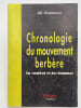 Chronologie du mouvement berb&egrave;re. Un combat pour l'identit&eacute;.. GUENOUN Ali