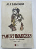 Tamurt Imazighen. M&eacute;moires d'un survivant. 1940-1962. ZAMOUM Ali