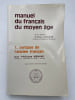 Manuel du fran&ccedil;ais du Moyen Age. I- Syntaxe de l'ancien fran&ccedil;ais. MENARD Philippe - LEFEVRE Yves