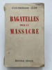 Bagatelles pour un massacre . CELINE Louis-Ferdinand