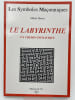 Le labyrinthe. Un chemin initiatique. HOVER Marie