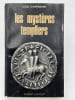 Les myst&egrave;res templiers . CHARPENTIER Louis 