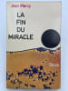 La fin du miracle . MARCY Jean