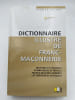 Dictionnaire illustr&eacute; de franc-ma&ccedil;onnerie. Histoire et l&eacute;gendes. Symbolique et rituels. Francs-ma&ccedil;ons c&eacute;l&egrave;bres. Les ob&eacute;diences actuelles. DECKER ...