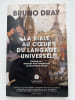 La bible au coeur du langage universel. Pr&eacute;c&eacute;d&eacute; de : Itin&eacute;raire d'un Juif en de sombres temps. DRAY Bruno