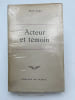 Acteur et t&eacute;moin. CALET Henri