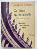 Ce J&eacute;sus qu'on appelle Christ. Retraite au Vatican 1970 . LOEW Jacques