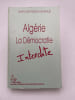 Alg&eacute;rie la d&eacute;mocratie interdite. LAVENUE Jean-Jacques