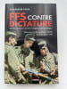 FFS contre dictature. De la r&eacute;sistance arm&eacute;e &agrave; l'opposition politique. Tome II. 1962 - 1990 . YAHA Abdelhafidh 