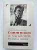 L'homme nouveau dans l'europe fasciste (1922-1945). Entre dictature et totalitarisme. MATARD-BONUCCI Marie-Anne - MILZA Pierre